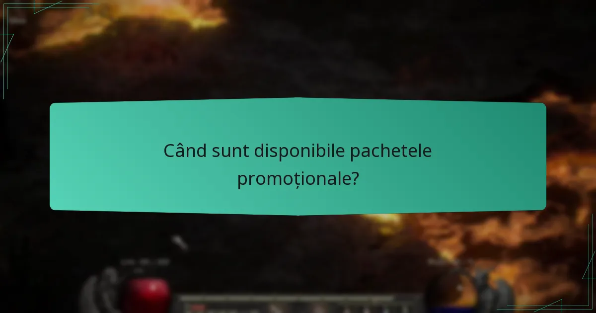 Când sunt disponibile pachetele promoționale?