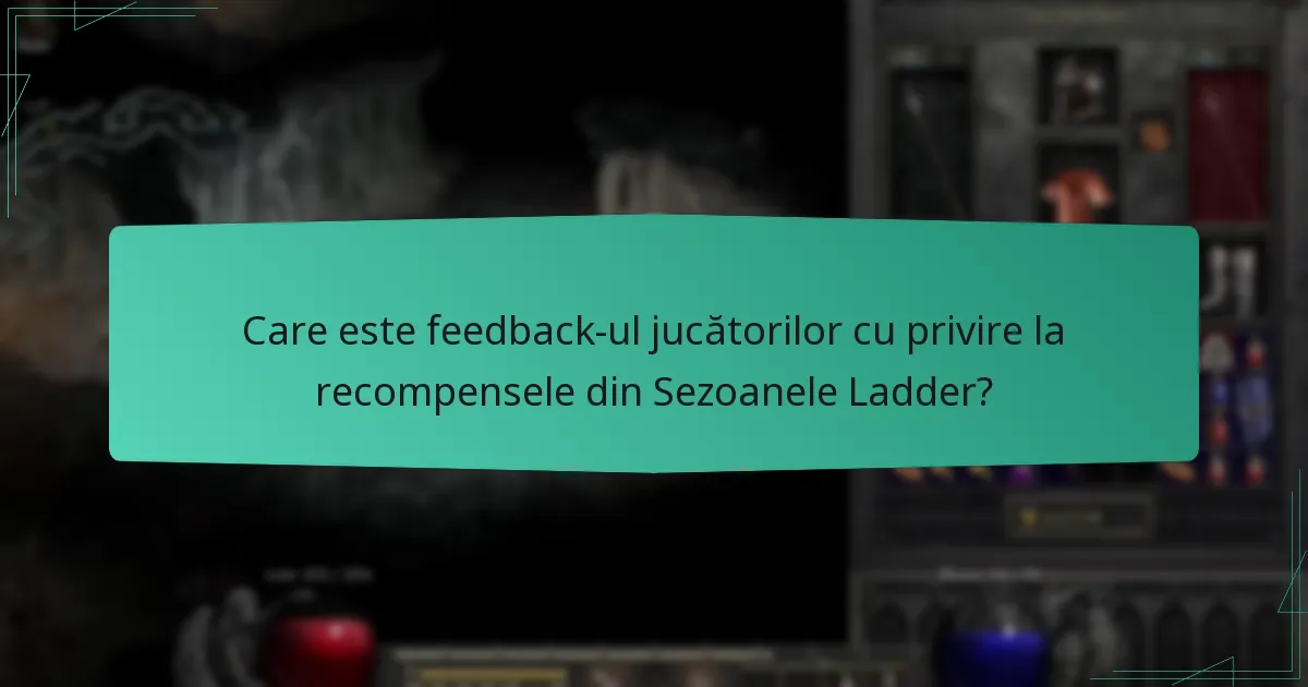 Care este feedback-ul jucătorilor cu privire la recompensele din Sezoanele Ladder?