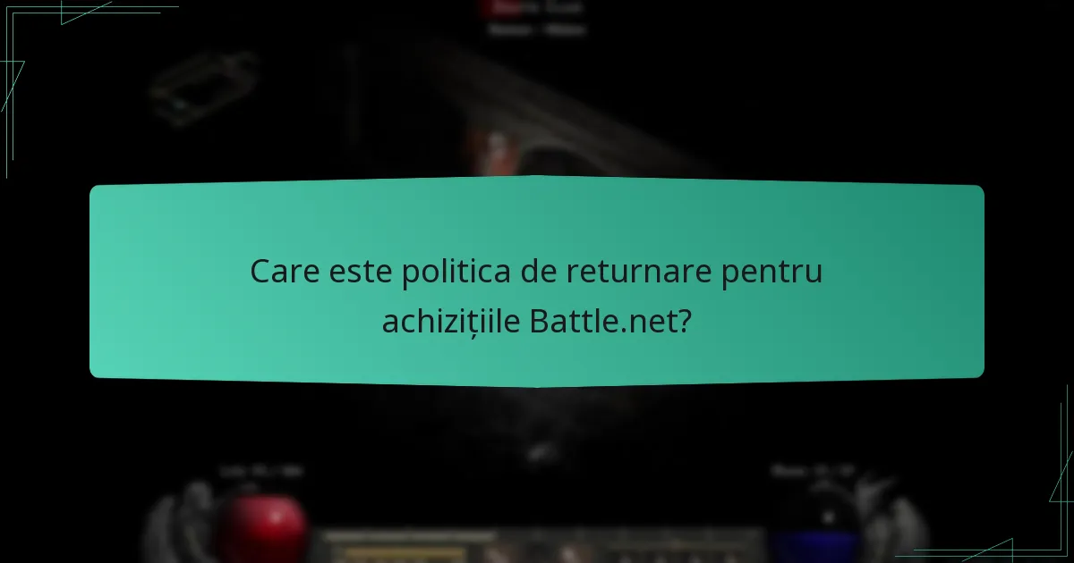 Care este politica de returnare pentru achizițiile Battle.net?