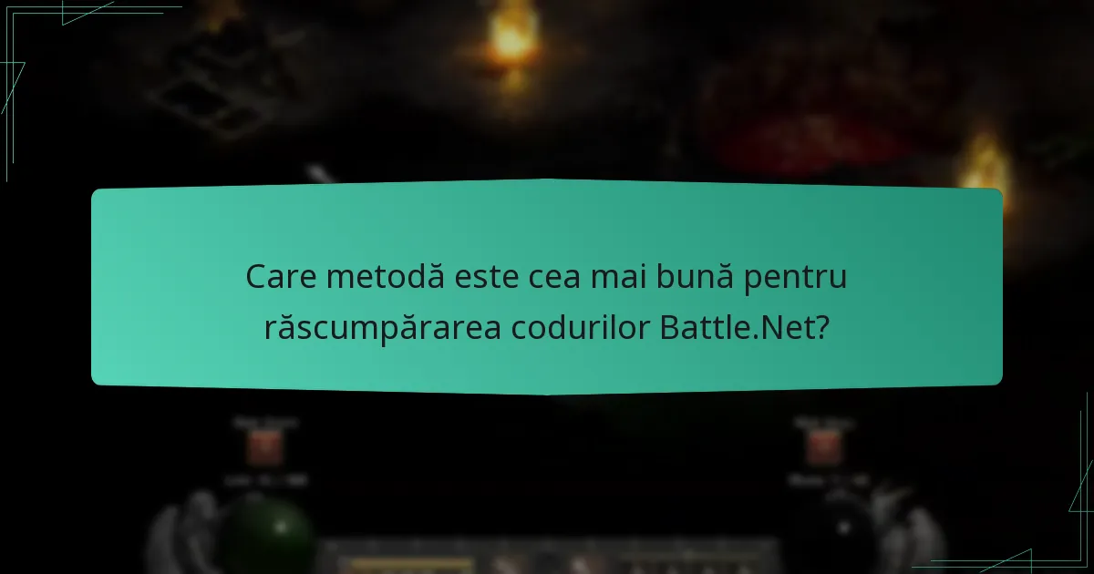 Care metodă este cea mai bună pentru răscumpărarea codurilor Battle.Net?