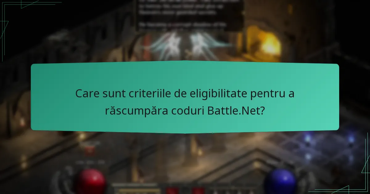 Care sunt criteriile de eligibilitate pentru a răscumpăra coduri Battle.Net?