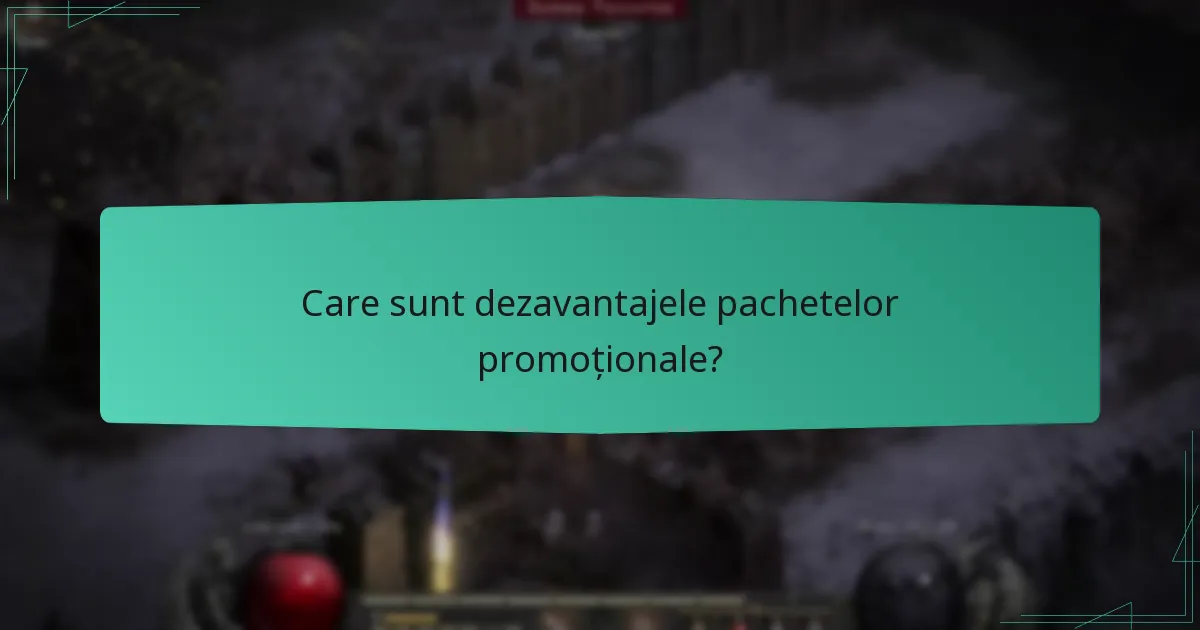 Care sunt dezavantajele pachetelor promoționale?