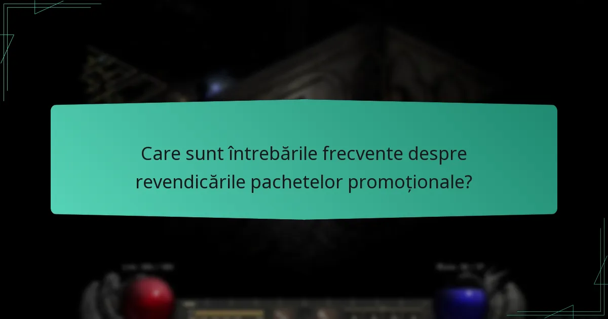 Care sunt întrebările frecvente despre revendicările pachetelor promoționale?