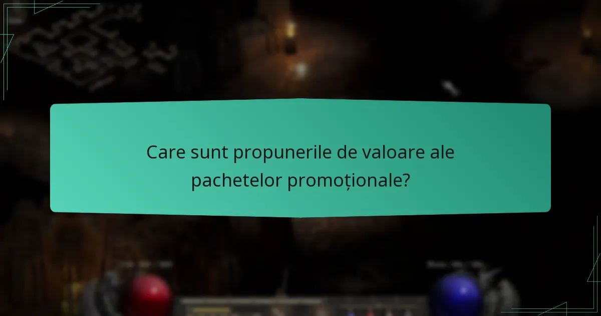 Care sunt propunerile de valoare ale pachetelor promoționale?