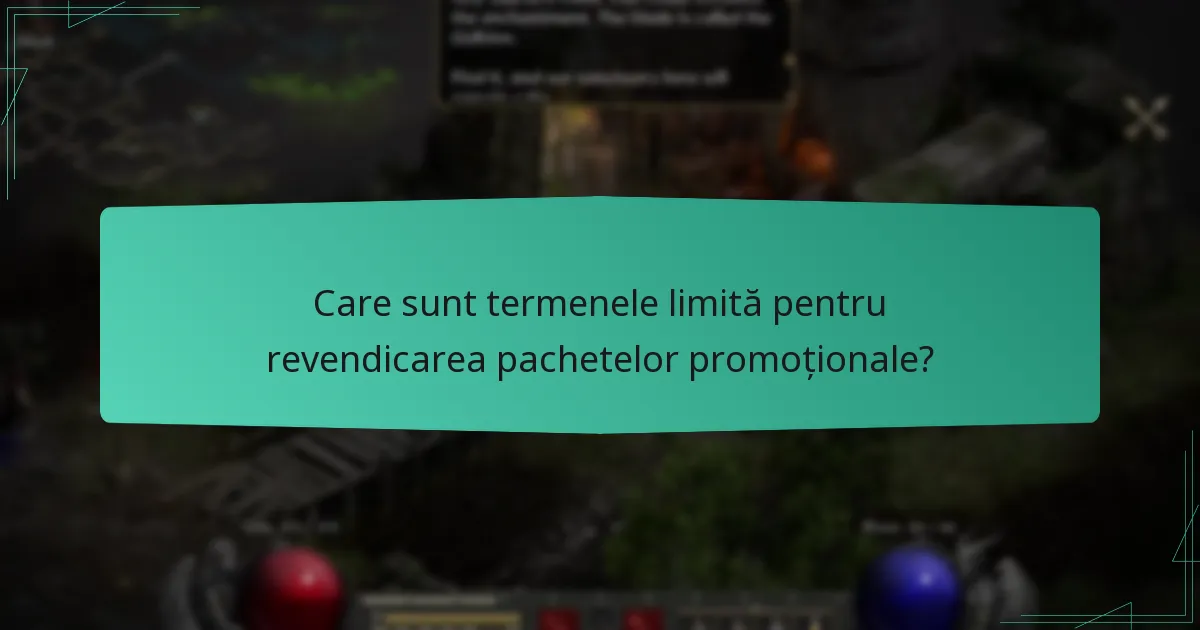Care sunt termenele limită pentru revendicarea pachetelor promoționale?