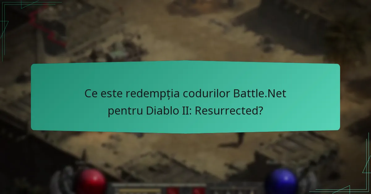 Cum pot răscumpăra coduri pe Battle.Net pentru Diablo II: Resurrected?
