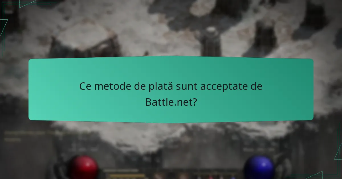 Ce metode de plată sunt acceptate de Battle.net?