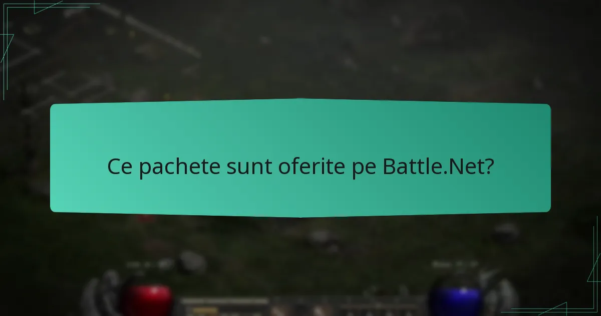 Ce pachete sunt oferite pe Battle.Net?
