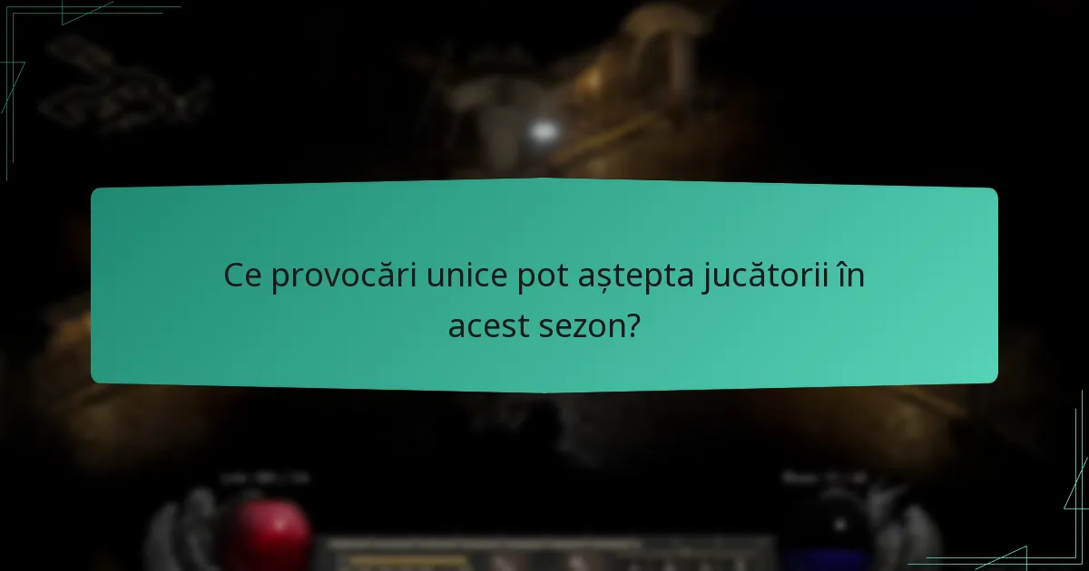 Ce provocări unice pot aștepta jucătorii în acest sezon?
