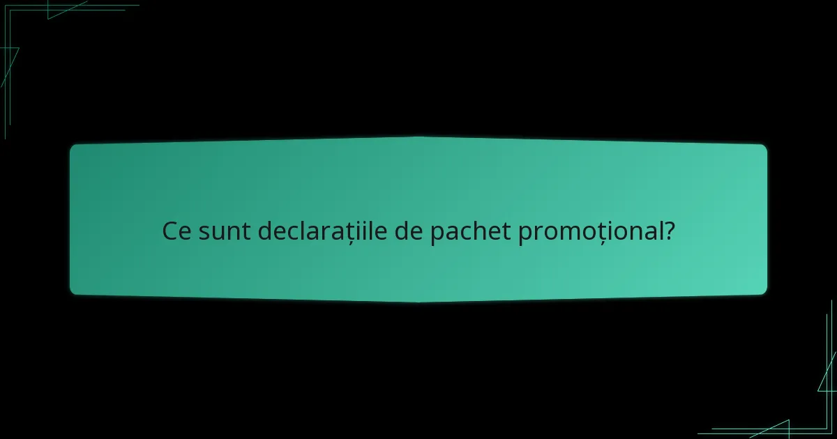 Cum să depuneți o declarație de pachet promoțional?