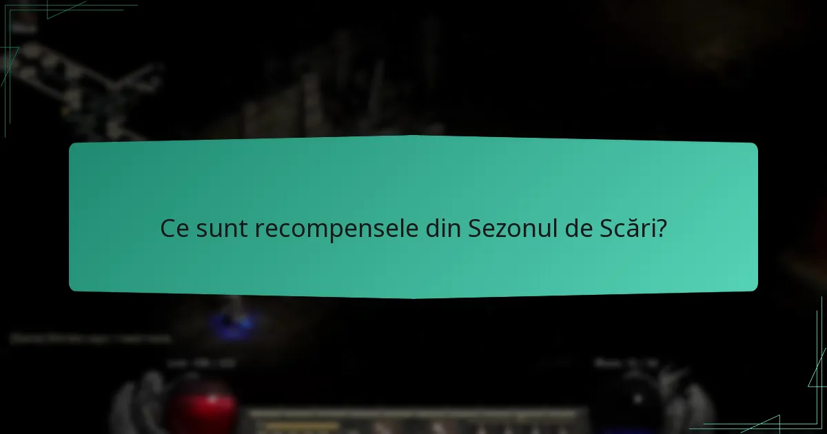 Care sunt criteriile de eligibilitate pentru recompensele din Sezonul de Scări?