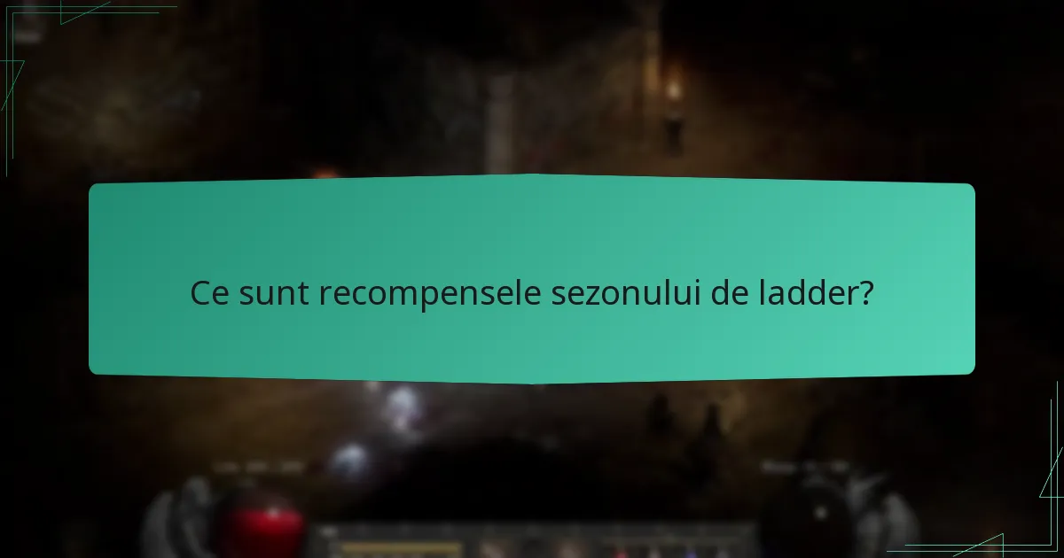 Ce recompense sunt disponibile pentru clasamentele sezonului de ladder?