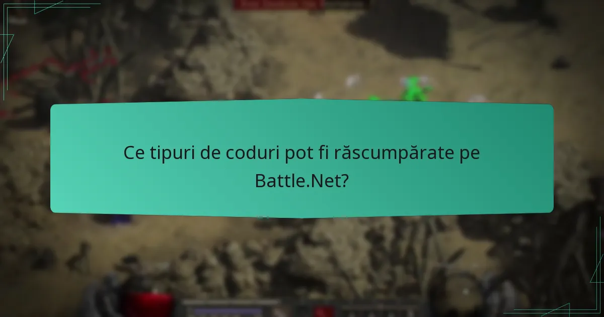 Ce tipuri de coduri pot fi răscumpărate pe Battle.Net?