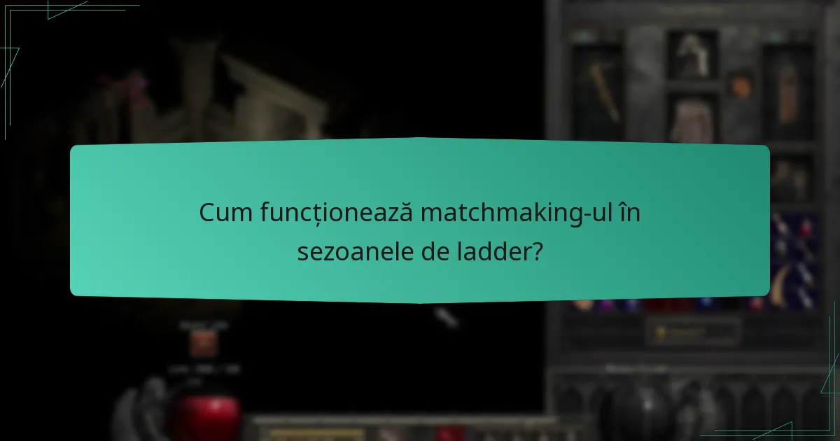 Cum funcționează matchmaking-ul în sezoanele de ladder?