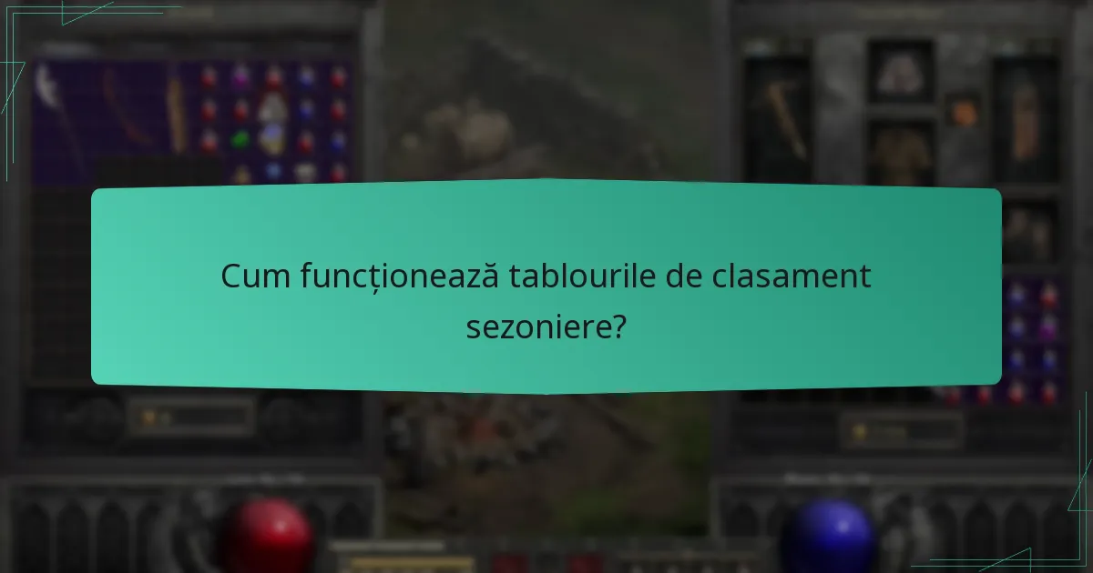 Cum funcționează tablourile de clasament sezoniere?