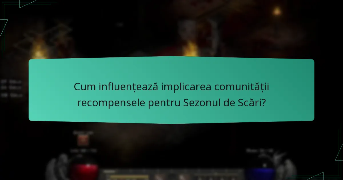Cum influențează implicarea comunității recompensele pentru Sezonul de Scări?