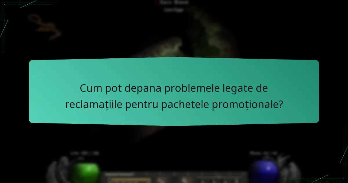 Cum pot depana problemele legate de reclamațiile pentru pachetele promoționale?