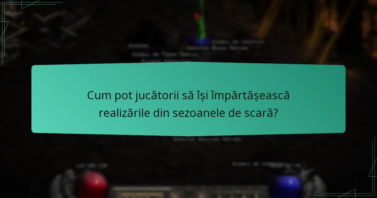 Cum pot jucătorii să își împărtășească realizările din sezoanele de scară?