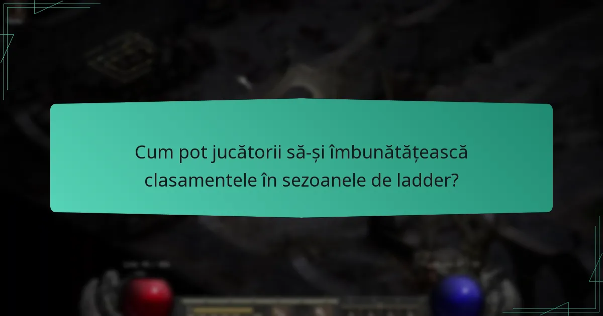 Cum pot jucătorii să-și îmbunătățească clasamentele în sezoanele de ladder?