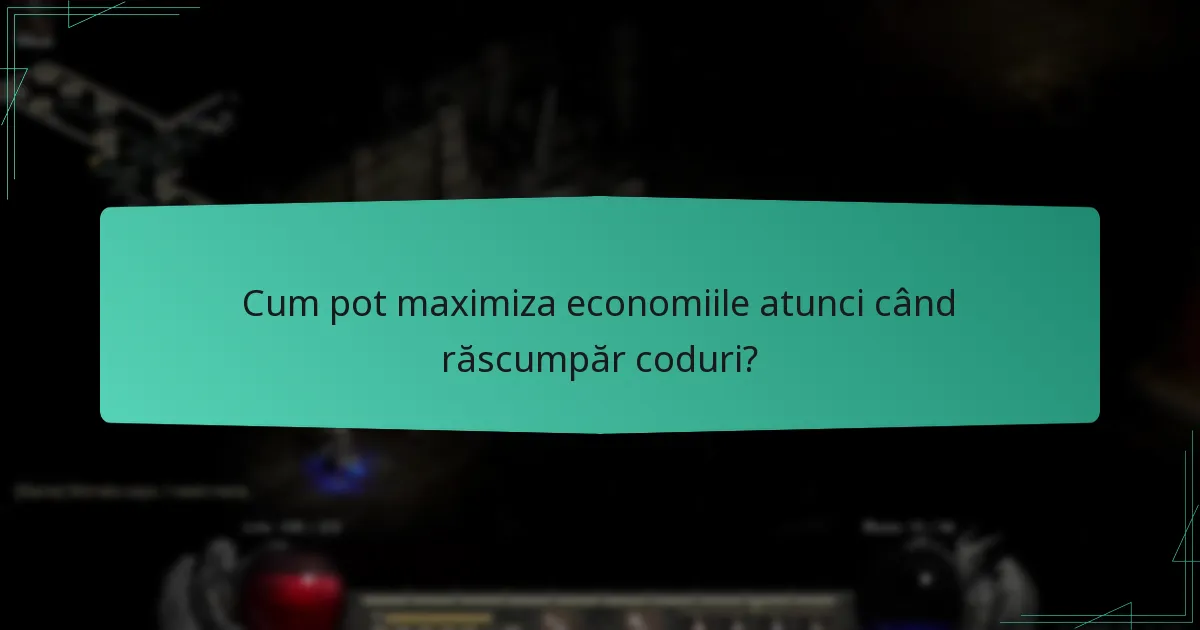 Cum pot maximiza economiile atunci când răscumpăr coduri?