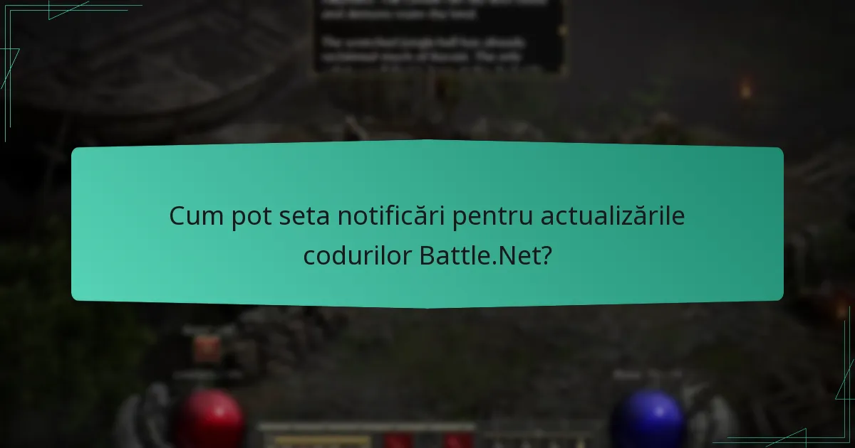 Cum pot seta notificări pentru actualizările codurilor Battle.Net?