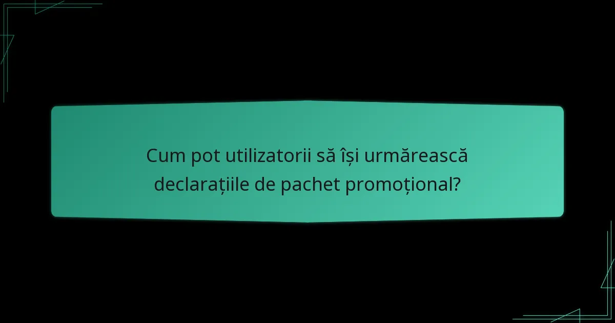 Ce platforme oferă declarații de pachet promoțional?