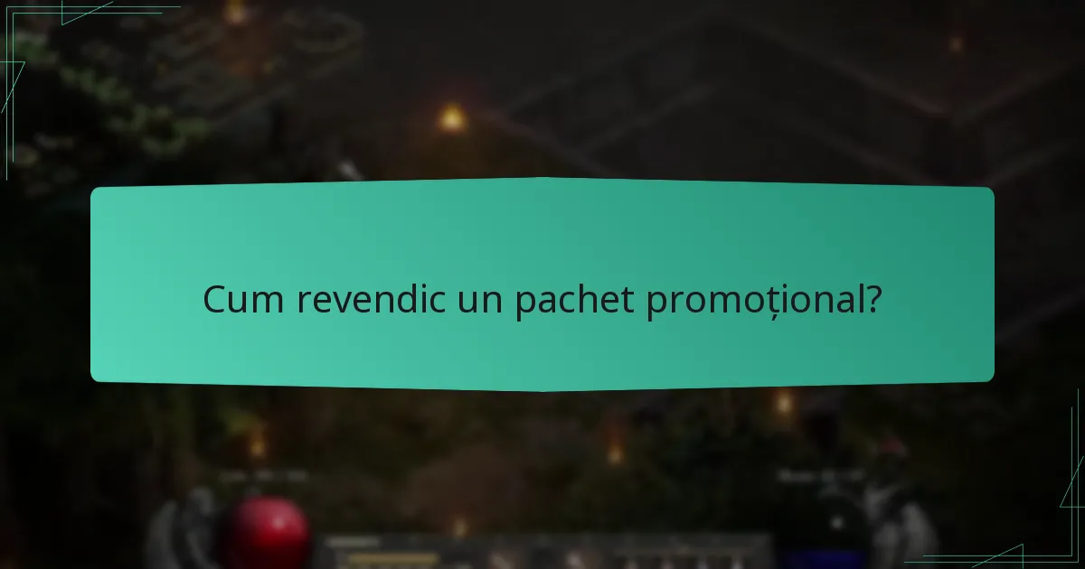 Cum revendic un pachet promoțional?
