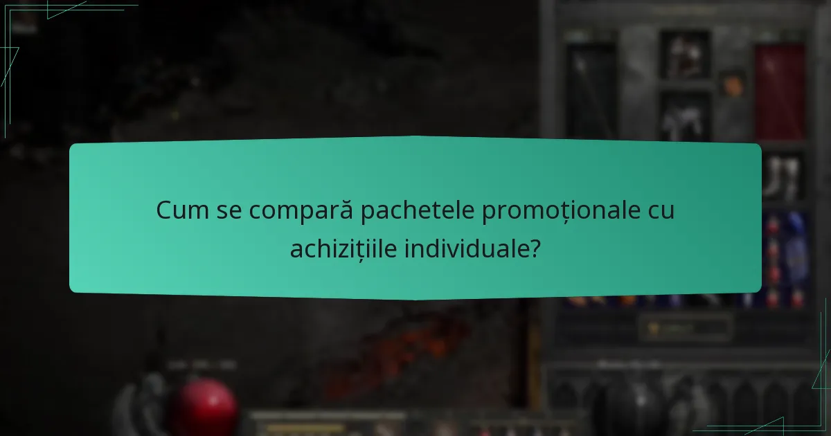 Cum se compară pachetele promoționale cu achizițiile individuale?