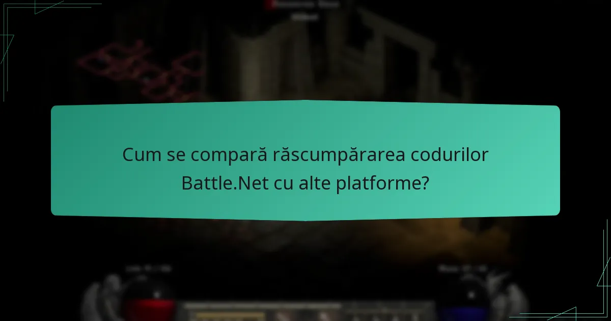 Cum se compară răscumpărarea codurilor Battle.Net cu alte platforme?