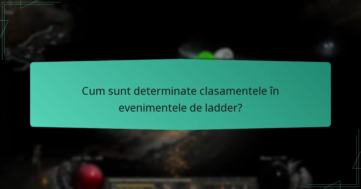 Cum sunt determinate clasamentele în evenimentele de ladder?