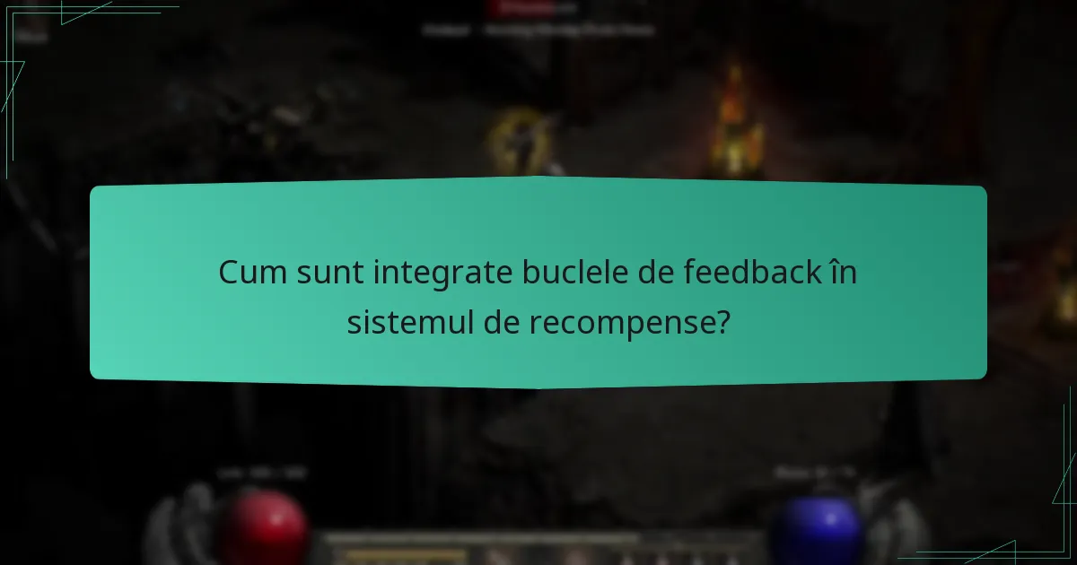 Cum sunt integrate buclele de feedback în sistemul de recompense?