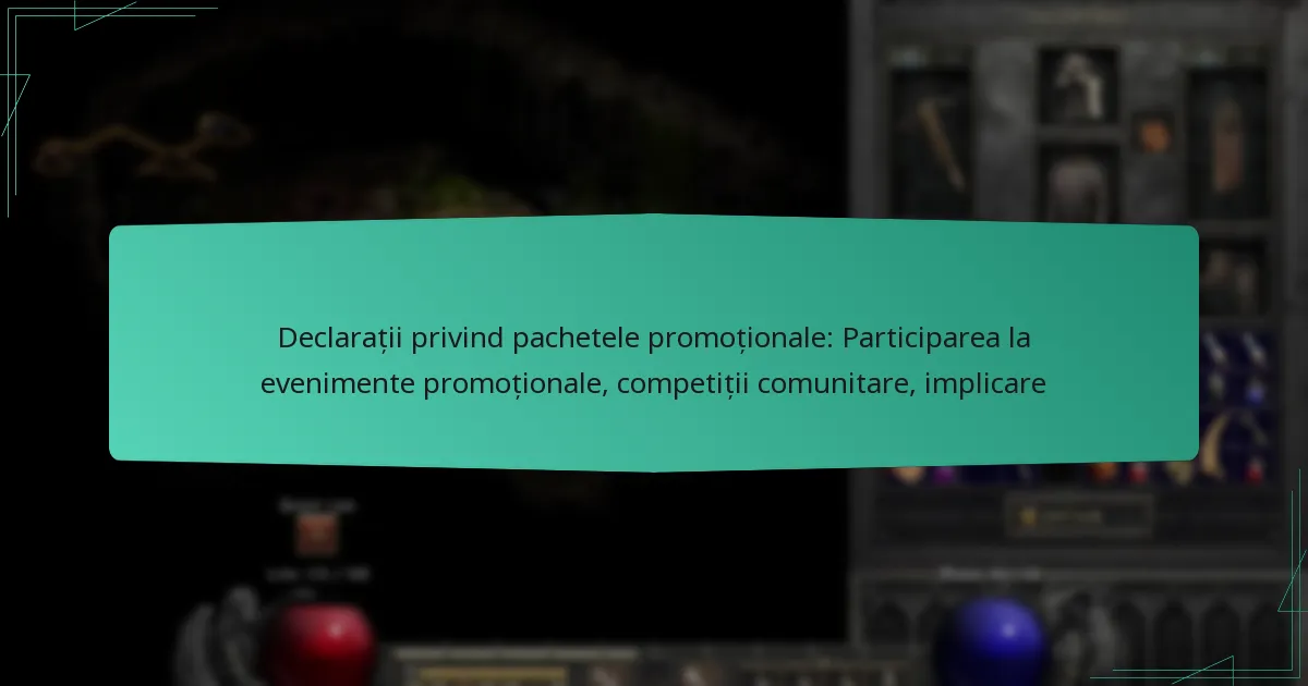 Declarații privind pachetele promoționale: Participarea la evenimente promoționale, competiții comunitare, implicare
