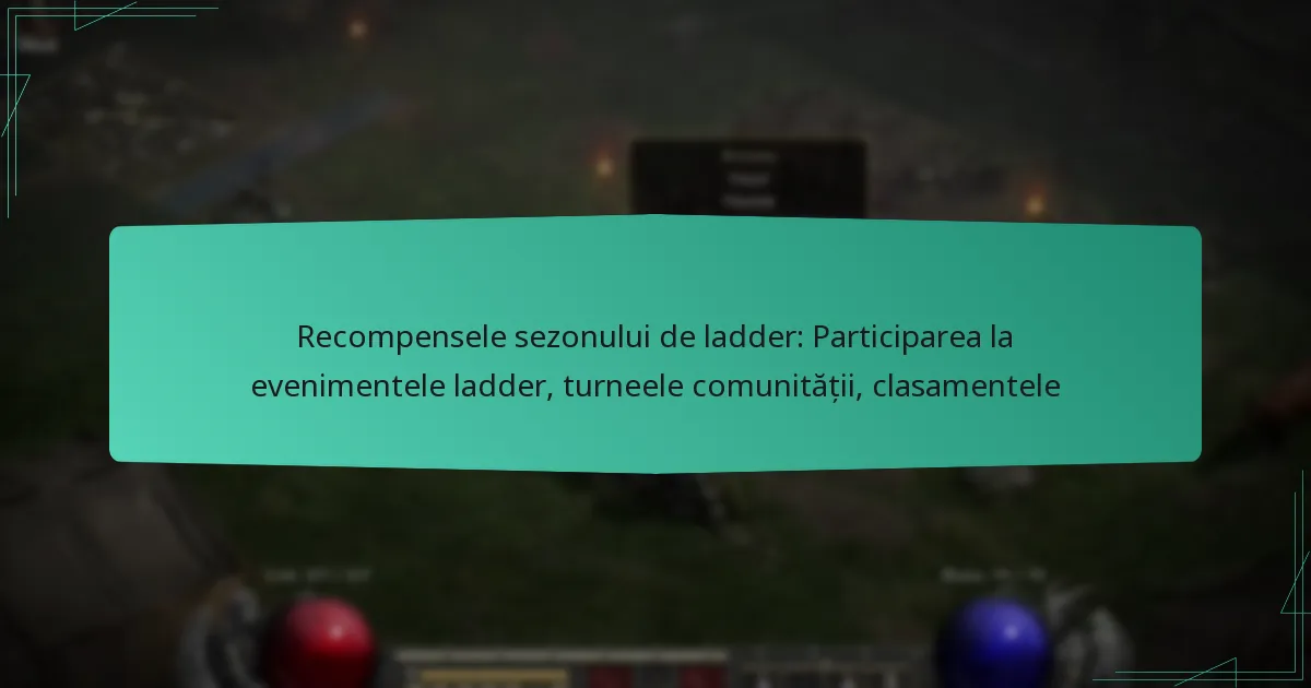 Recompensele sezonului de ladder: Participarea la evenimentele ladder, turneele comunității, clasamentele