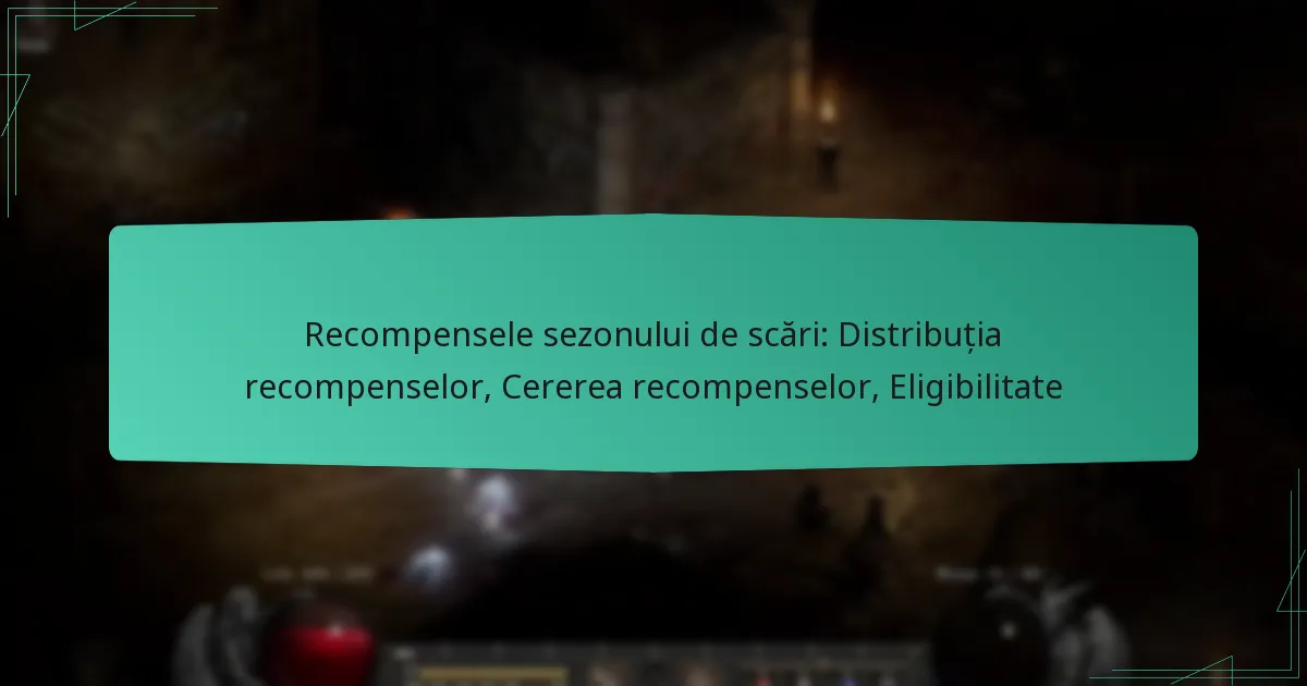 Recompensele sezonului de scări: Distribuția recompenselor, Cererea recompenselor, Eligibilitate
