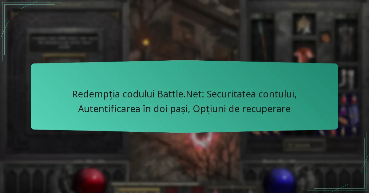Redempția codului Battle.Net: Securitatea contului, Autentificarea în doi pași, Opțiuni de recuperare