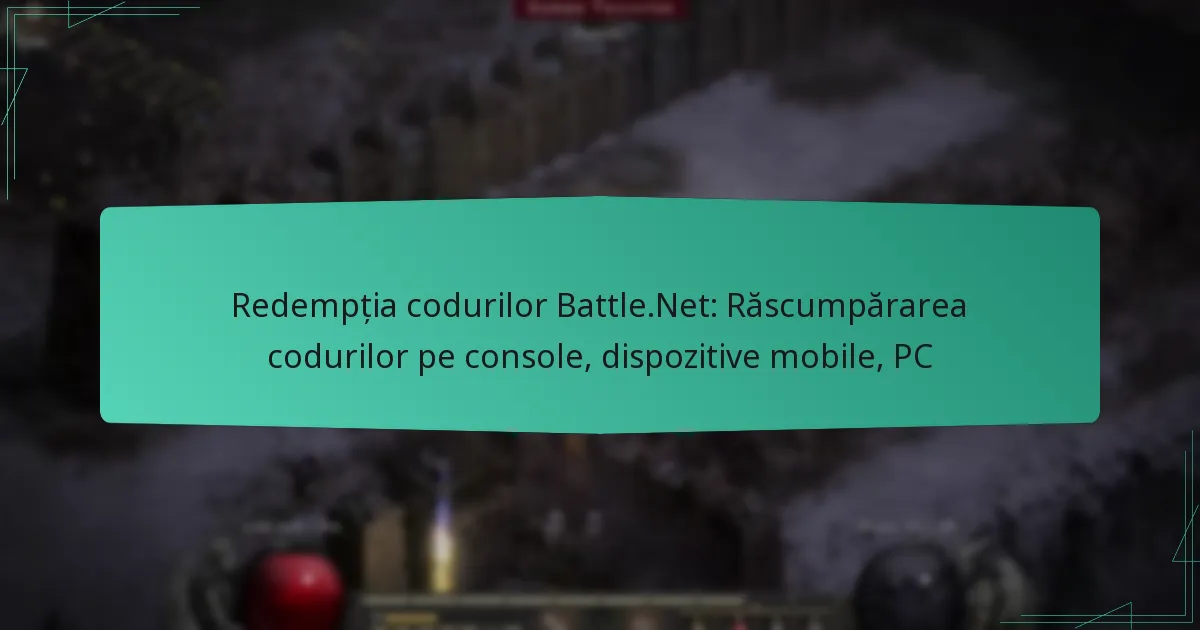 Redempția codurilor Battle.Net: Răscumpărarea codurilor pe console, dispozitive mobile, PC